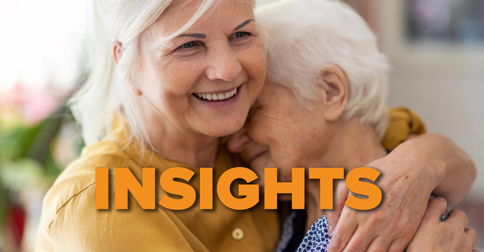 Insights: An End for Alzheimer’s Disease graphic, smiling older woman hugs smiling mother